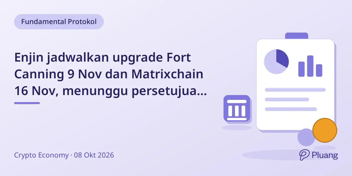 Enjin jadwalkan upgrade Fort Canning 9 Nov dan Matrixchain 16 Nov, menunggu persetujuan governance
