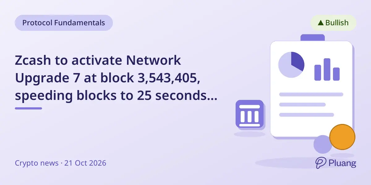 Zcash to activate Network Upgrade 7 at block 3,543,405, speeding blocks to 25 seconds around Nov 5