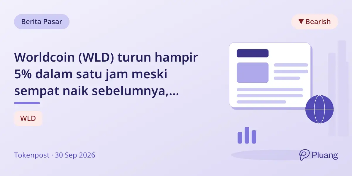 Worldcoin (WLD) turun hampir 5% dalam satu jam meski sempat naik sebelumnya, disertai likuidasi besar.
