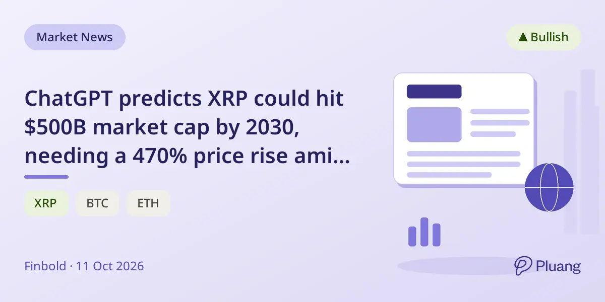 ChatGPT predicts XRP could hit $500B market cap by 2030, needing a 470% price rise amid strong demand.