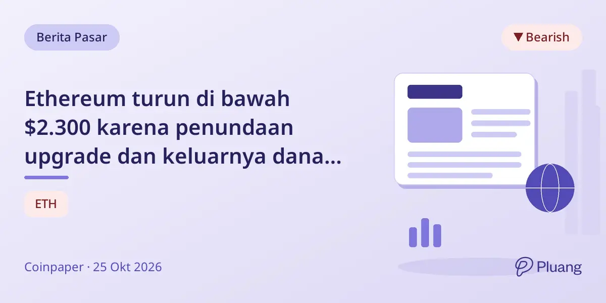 Ethereum turun di bawah $2.300 karena penundaan upgrade dan keluarnya dana ETF, tantang pemulihan ke $2.500.