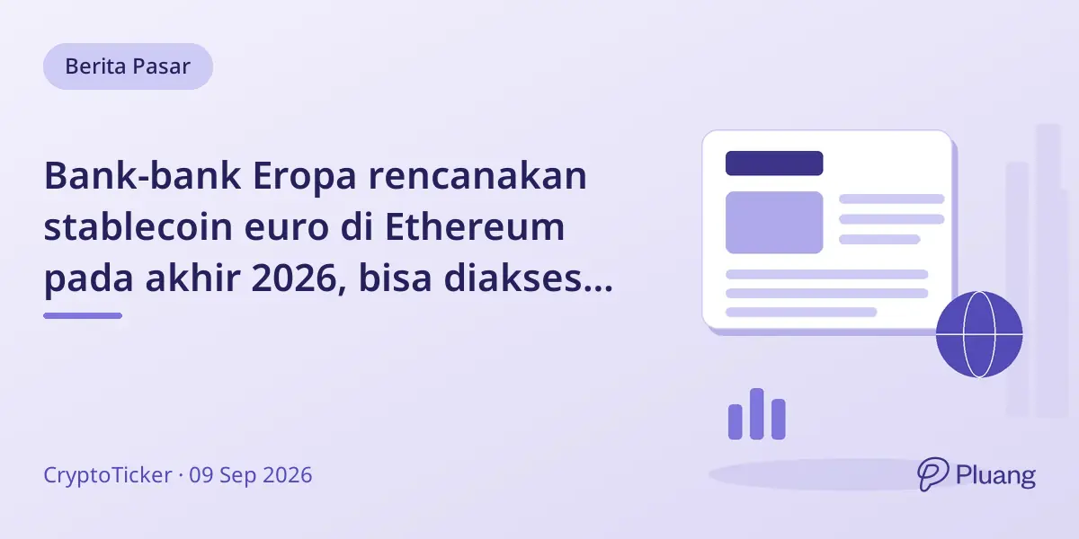Bank-bank Eropa rencanakan stablecoin euro di Ethereum pada akhir 2026, bisa diakses lewat dompet biasa.