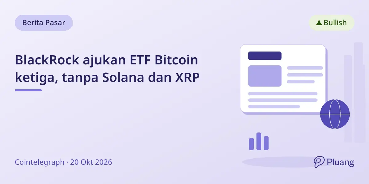 BlackRock ajukan ETF Bitcoin ketiga, tanpa Solana dan XRP