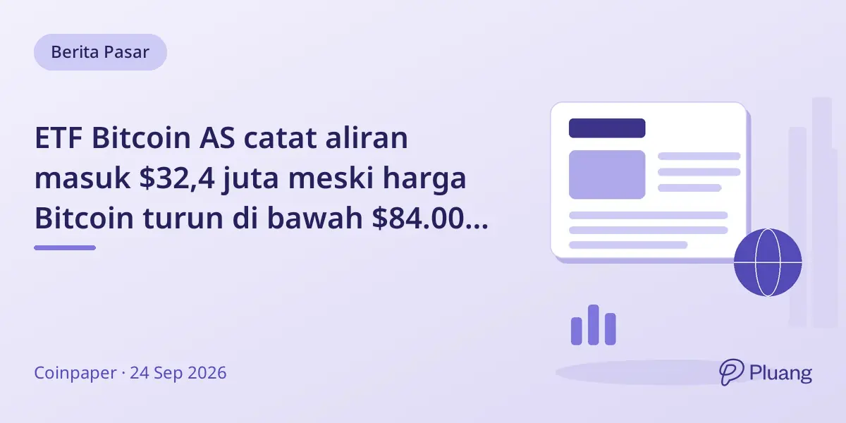 ETF Bitcoin AS catat aliran masuk $32,4 juta meski harga Bitcoin turun di bawah $84.000, perpanjang tren 5 hari.