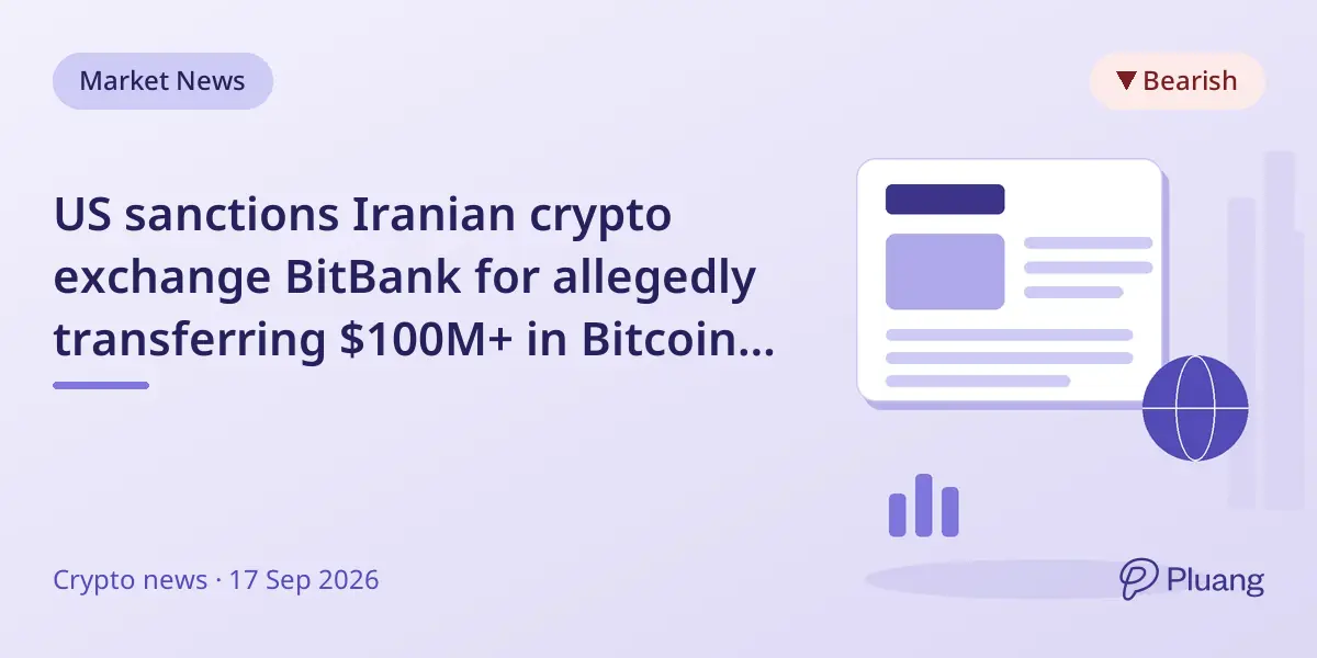 US sanctions Iranian crypto exchange BitBank for allegedly transferring $100M+ in Bitcoin to IRGC.