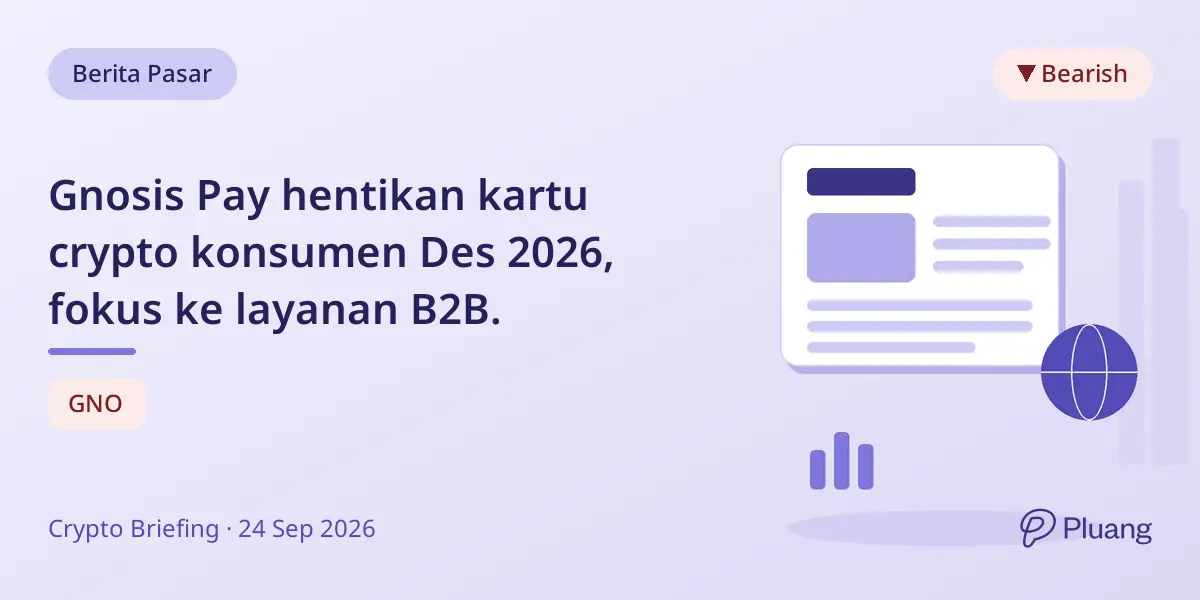 Gnosis Pay hentikan kartu crypto konsumen Des 2026, fokus ke layanan B2B.