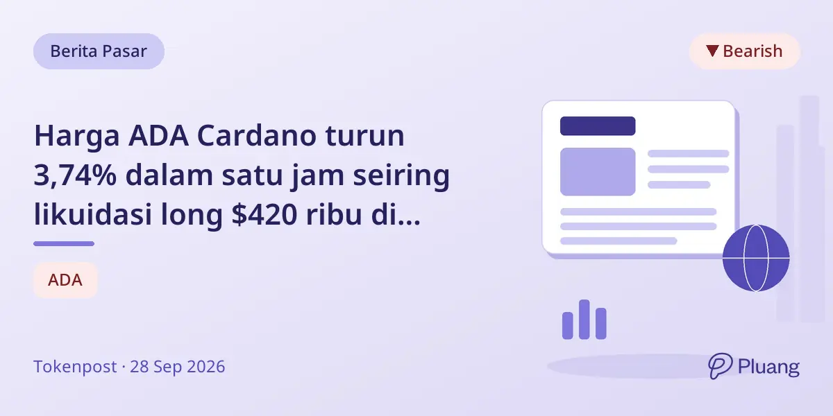 Harga ADA Cardano turun 3,74% dalam satu jam seiring likuidasi long $420 ribu di Binance dan lainnya