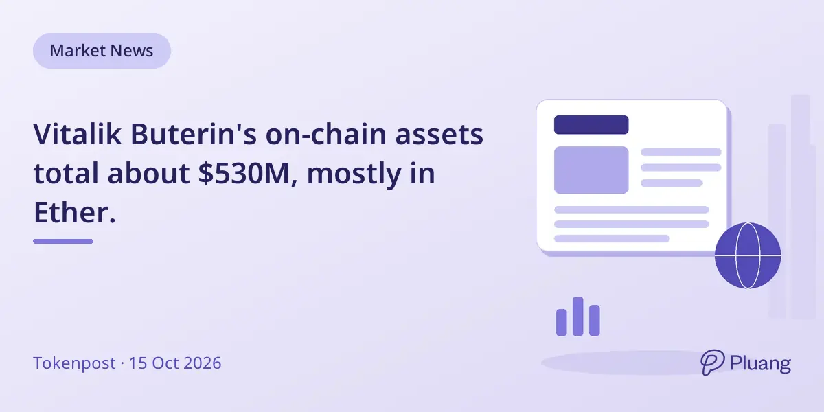 Vitalik Buterin's on-chain assets total about $530M, mostly in Ether.