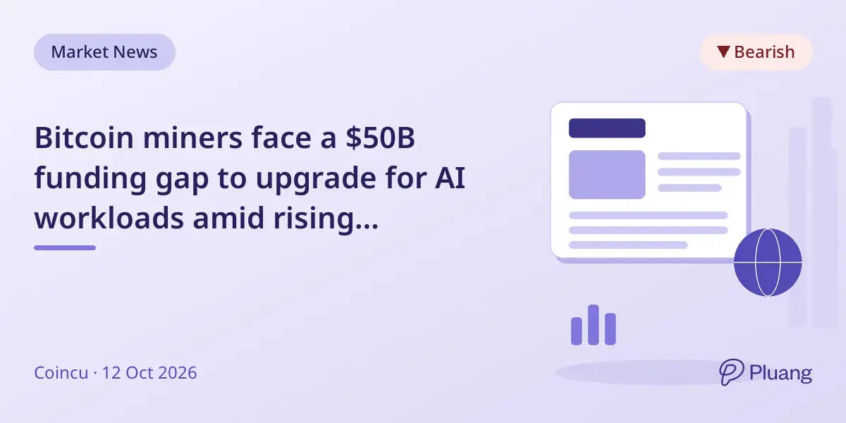 Bitcoin miners face a $50B funding gap to upgrade for AI workloads amid rising borrowing costs.
