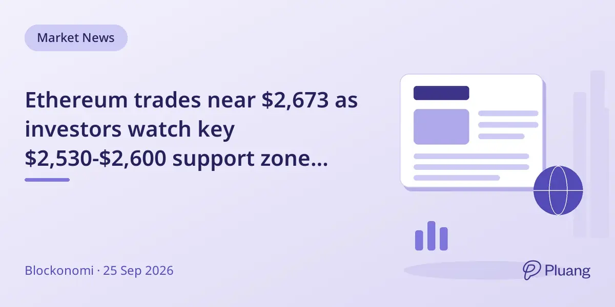 Ethereum trades near $2,673 as investors watch key $2,530-$2,600 support zone amid mixed analyst outlooks.