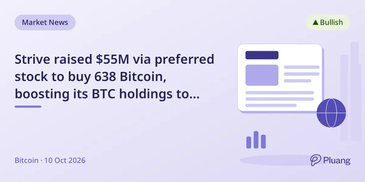 Strive raised $55M via preferred stock to buy 638 Bitcoin, boosting its BTC holdings to 29,462.