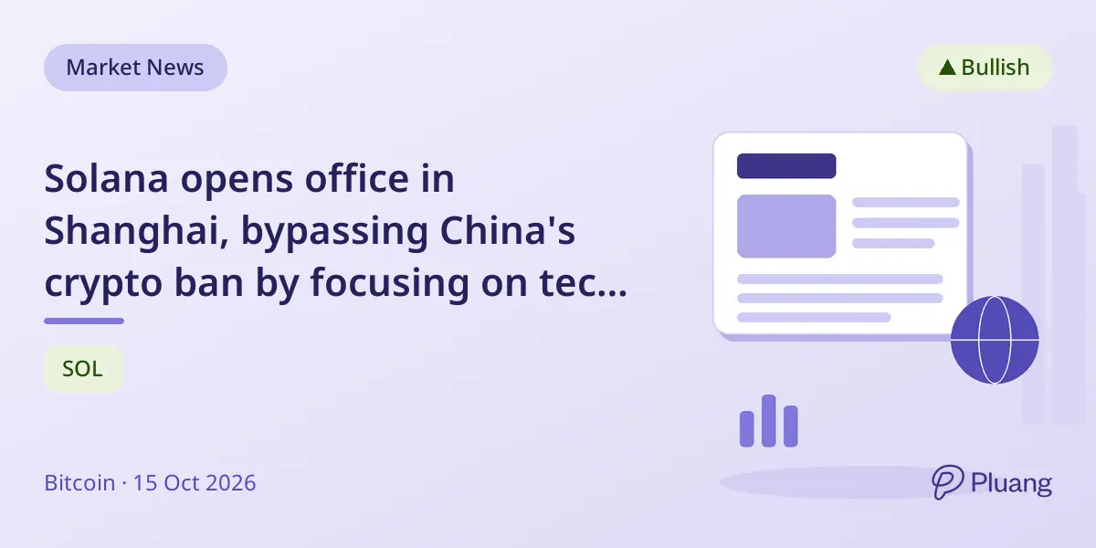 Solana opens office in Shanghai, bypassing China's crypto ban by focusing on tech and AI partnerships.