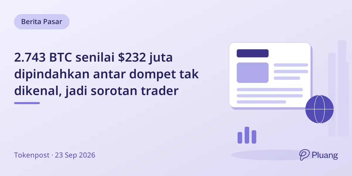 2.743 BTC senilai $232 juta dipindahkan antar dompet tak dikenal, jadi sorotan trader