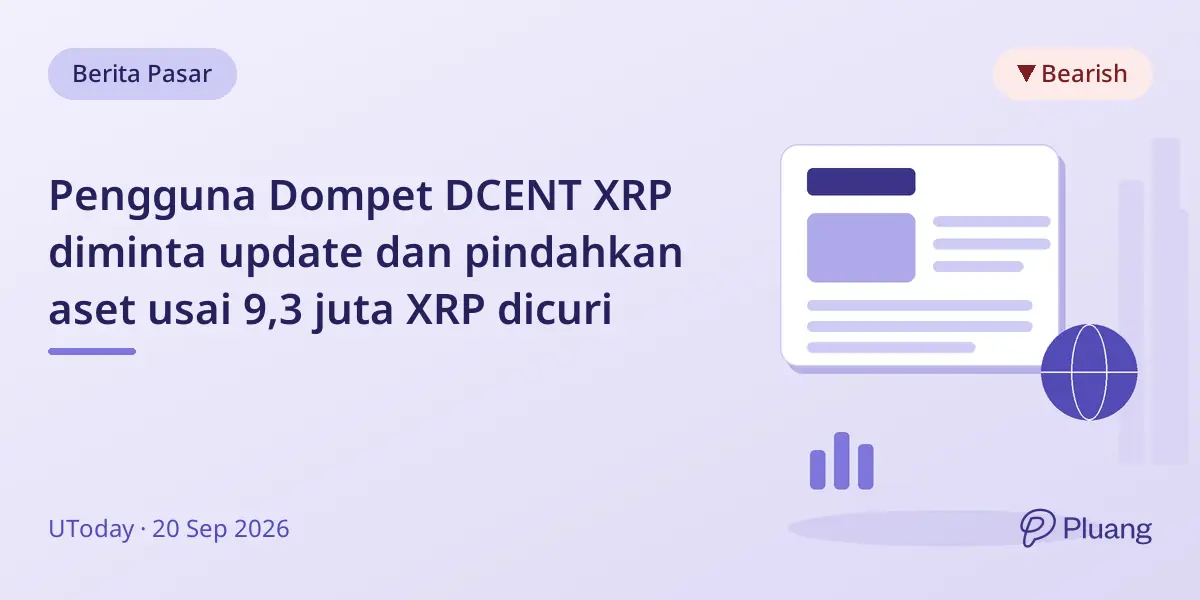 Pengguna Dompet DCENT XRP diminta update dan pindahkan aset usai 9,3 juta XRP dicuri