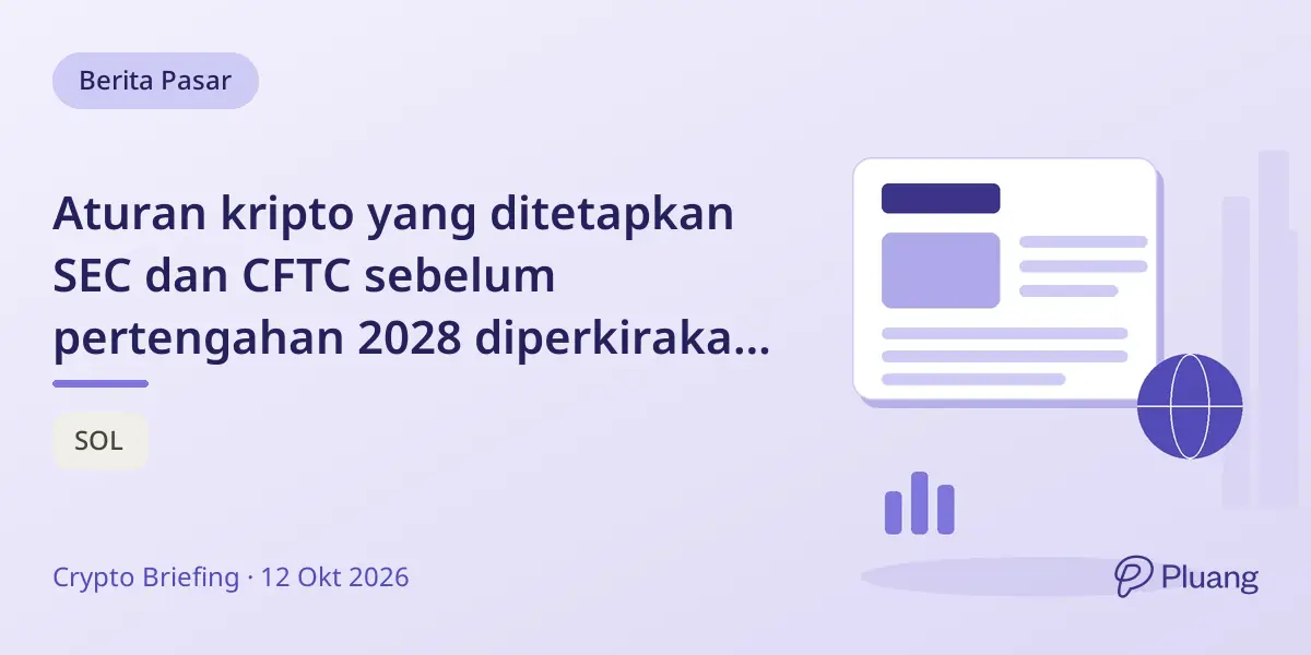Aturan kripto yang ditetapkan SEC dan CFTC sebelum pertengahan 2028 diperkirakan permanen, kata Solana Policy Institute.