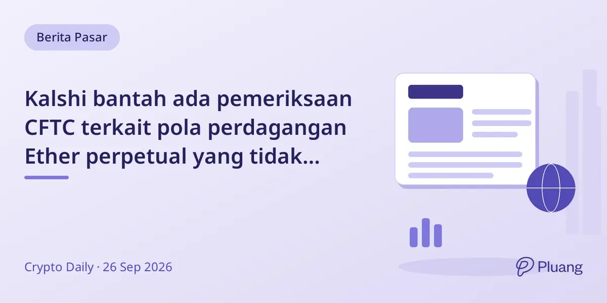 Kalshi bantah ada pemeriksaan CFTC terkait pola perdagangan Ether perpetual yang tidak biasa.