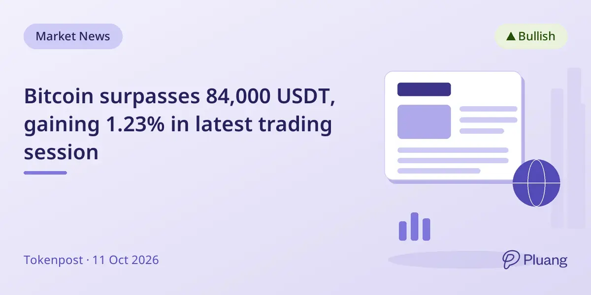 Bitcoin surpasses 84,000 USDT, gaining 1.23% in latest trading session