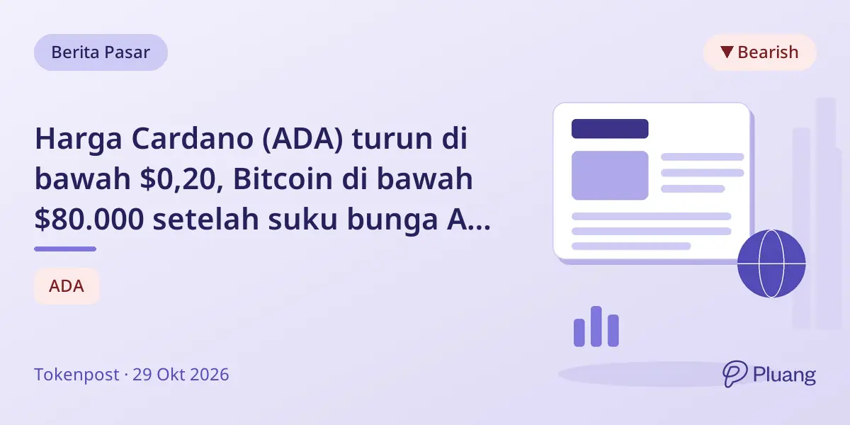 Harga Cardano (ADA) turun di bawah $0,20, Bitcoin di bawah $80.000 setelah suku bunga AS stabil.