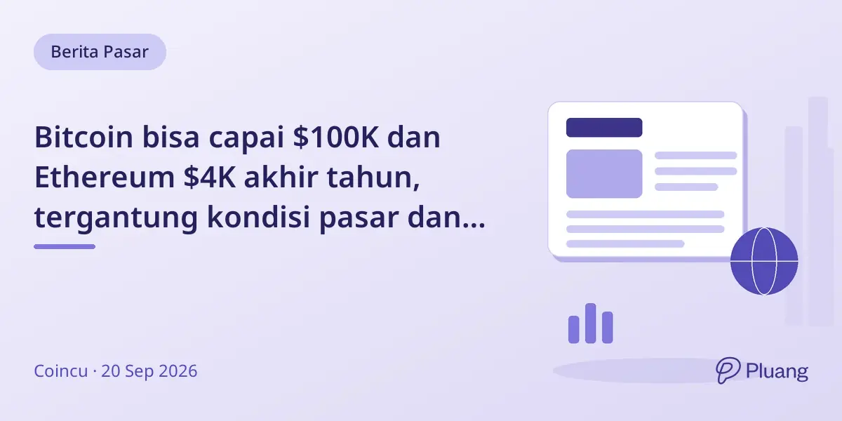 Bitcoin bisa capai $100K dan Ethereum $4K akhir tahun, tergantung kondisi pasar dan permintaan.