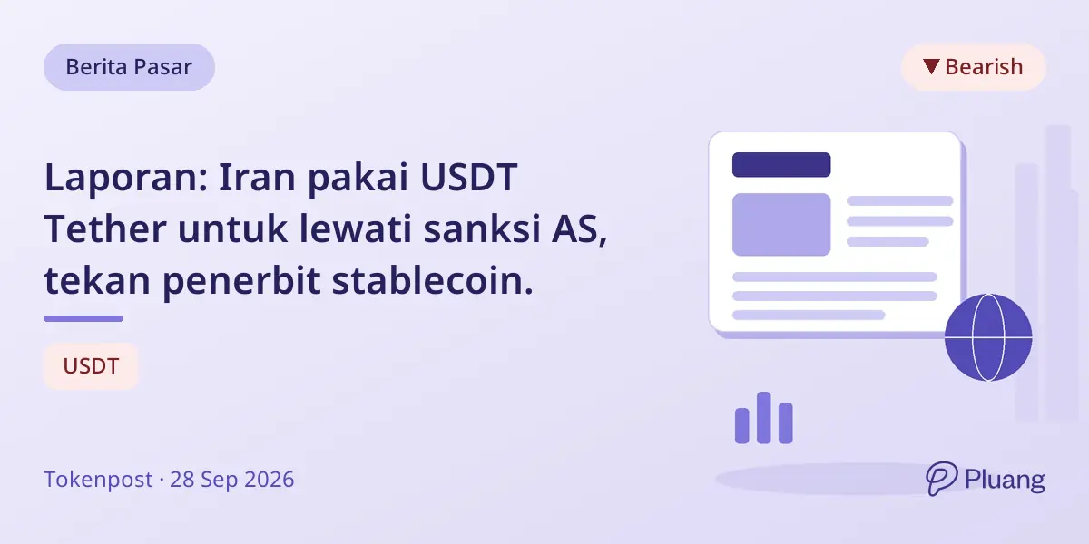 Laporan: Iran pakai USDT Tether untuk lewati sanksi AS, tekan penerbit stablecoin.