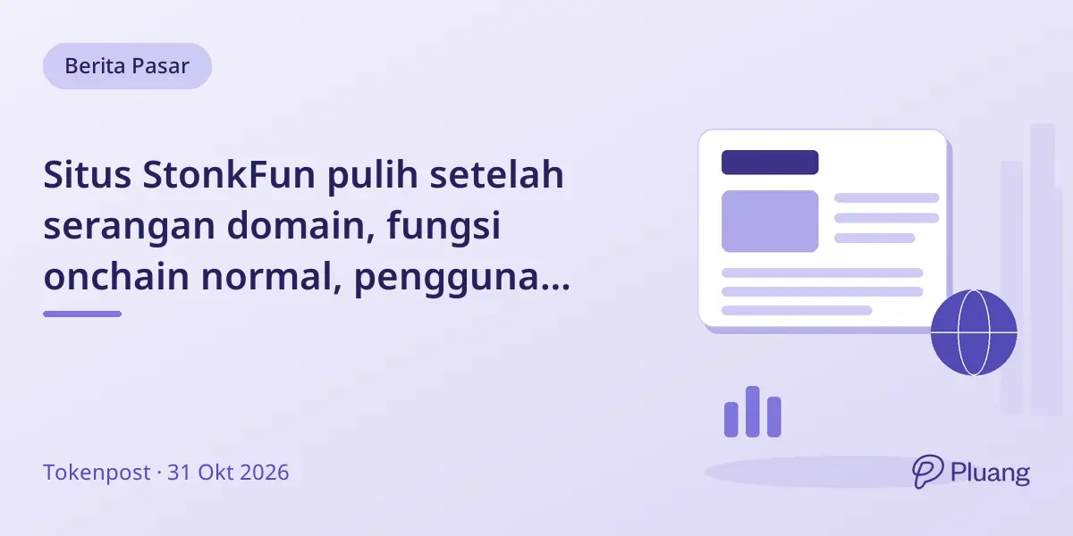 Situs StonkFun pulih setelah serangan domain, fungsi onchain normal, pengguna diminta tunggu satu jam sebelum sambungkan dompet.