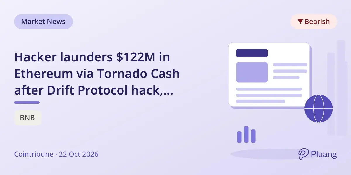Hacker launders $122M in Ethereum via Tornado Cash after Drift Protocol hack, marking largest mixer deposit in 2 years