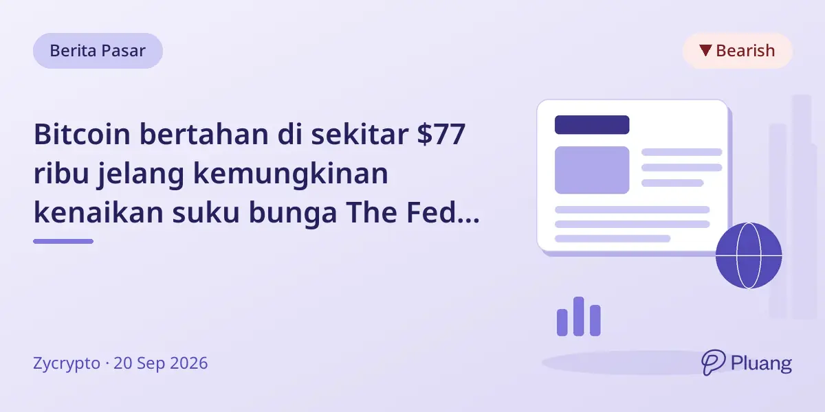 Bitcoin bertahan di sekitar $77 ribu jelang kemungkinan kenaikan suku bunga The Fed pekan ini.