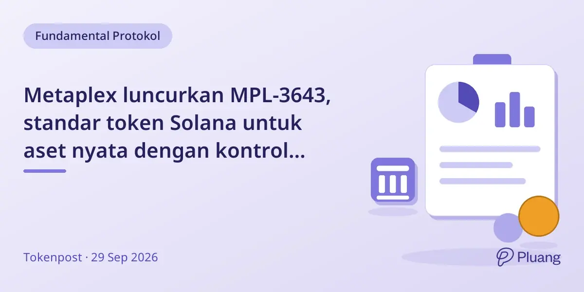 Metaplex luncurkan MPL-3643, standar token Solana untuk aset nyata dengan kontrol kepatuhan onchain.