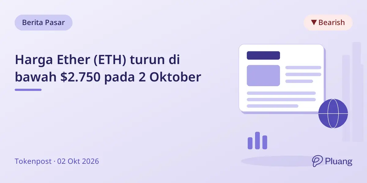 Harga Ether (ETH) turun di bawah $2.750 pada 2 Oktober