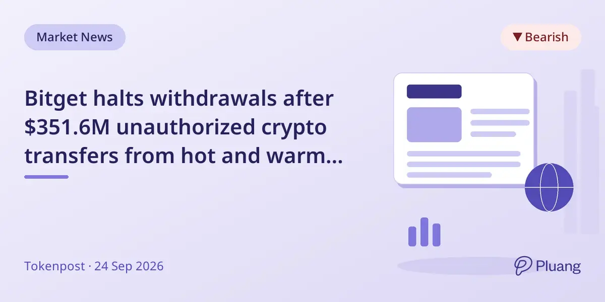 Bitget halts withdrawals after $351.6M unauthorized crypto transfers from hot and warm wallets