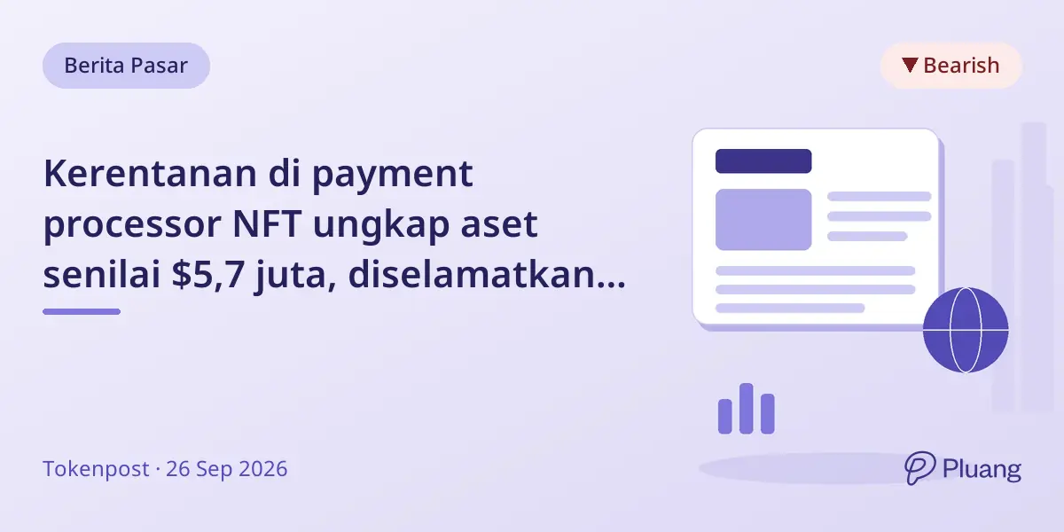 Kerentanan di payment processor NFT ungkap aset senilai $5,7 juta, diselamatkan oleh whitehat.