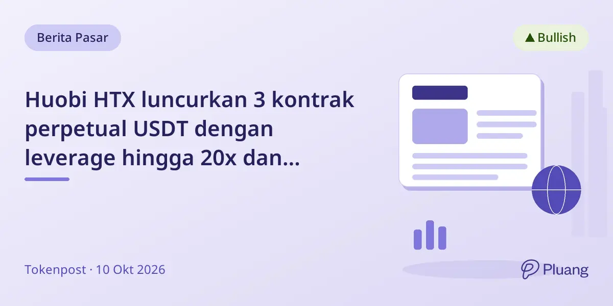 Huobi HTX luncurkan 3 kontrak perpetual USDT dengan leverage hingga 20x dan adakan kompetisi trading futures.