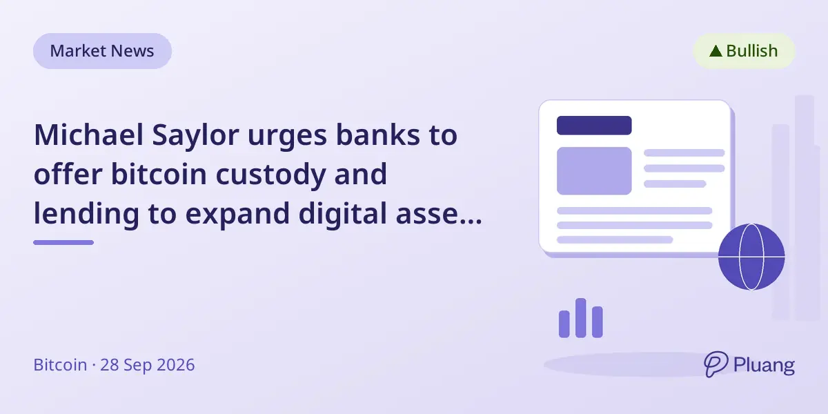 Michael Saylor urges banks to offer bitcoin custody and lending to expand digital asset use.