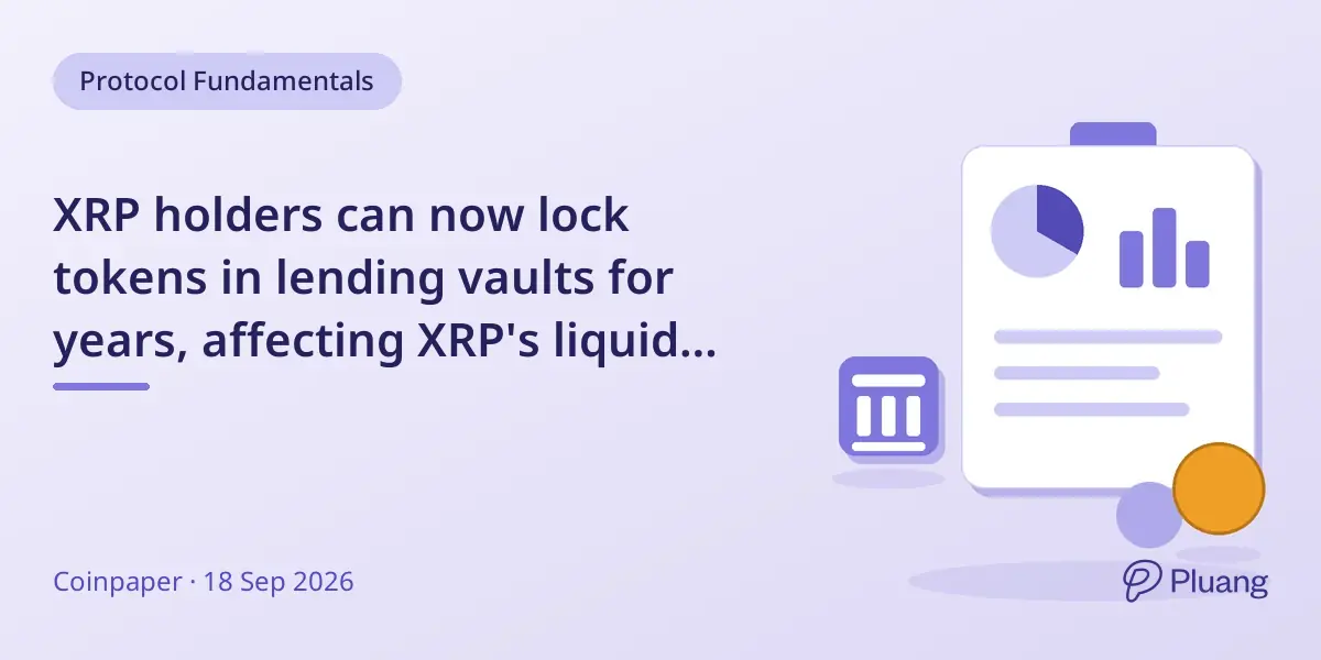 XRP holders can now lock tokens in lending vaults for years, affecting XRP's liquid supply but not total supply.