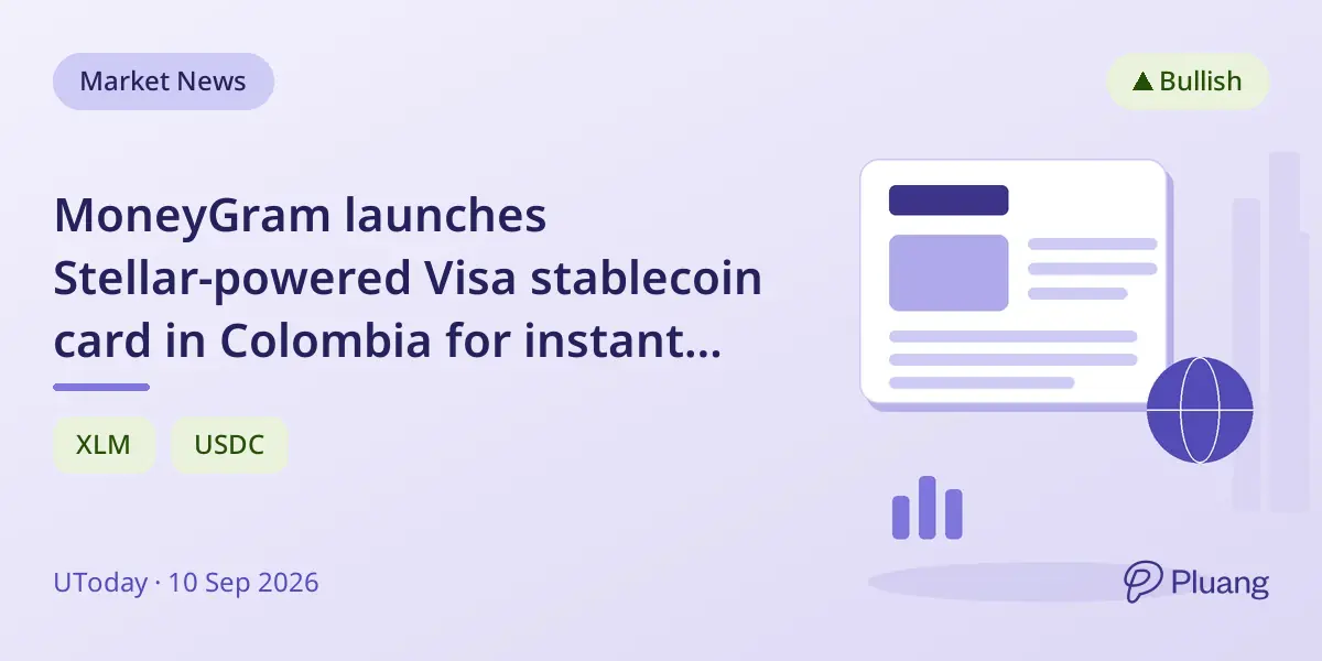 MoneyGram launches Stellar-powered Visa stablecoin card in Colombia for instant USDC payments