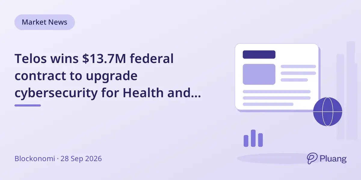 Telos wins $13.7M federal contract to upgrade cybersecurity for Health and Human Services.