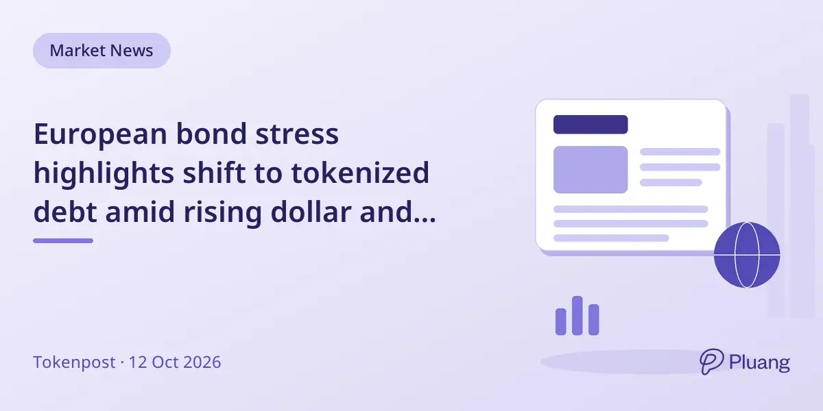 European bond stress highlights shift to tokenized debt amid rising dollar and Bitcoin strength.