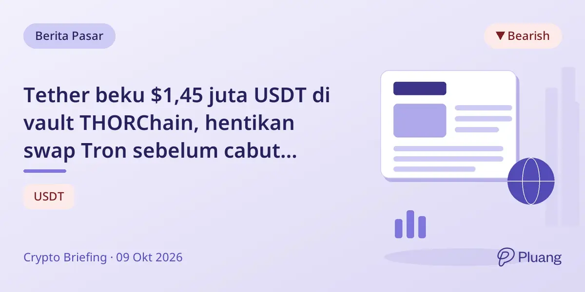 Tether beku $1,45 juta USDT di vault THORChain, hentikan swap Tron sebelum cabut pembekuan beberapa jam kemudian