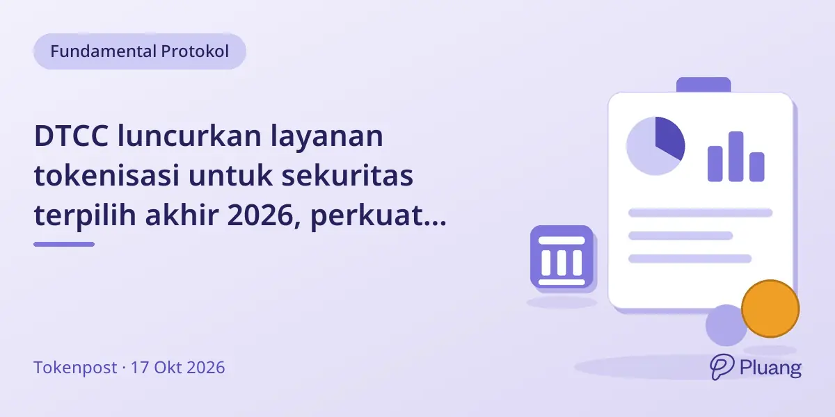 DTCC luncurkan layanan tokenisasi untuk sekuritas terpilih akhir 2026, perkuat koneksi blockchain keuangan.