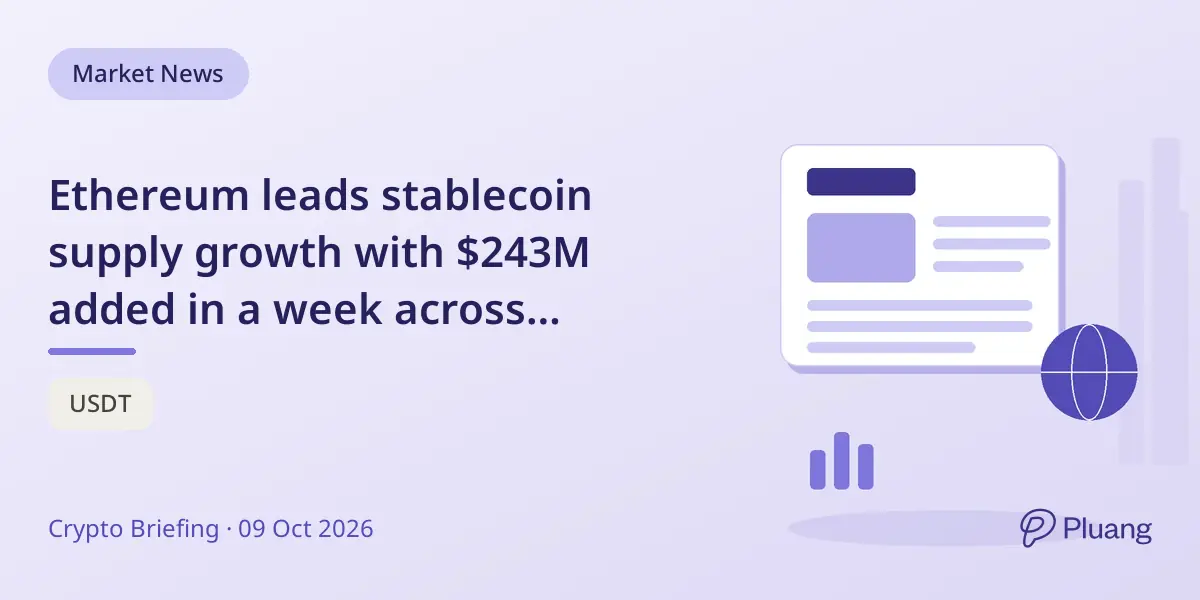 Ethereum leads stablecoin supply growth with $243M added in a week across Ethereum, Arbitrum, and Base.