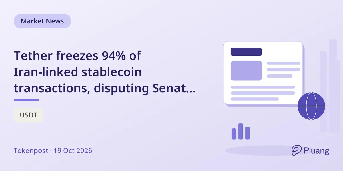 Tether freezes 94% of Iran-linked stablecoin transactions, disputing Senate claims of lax enforcement