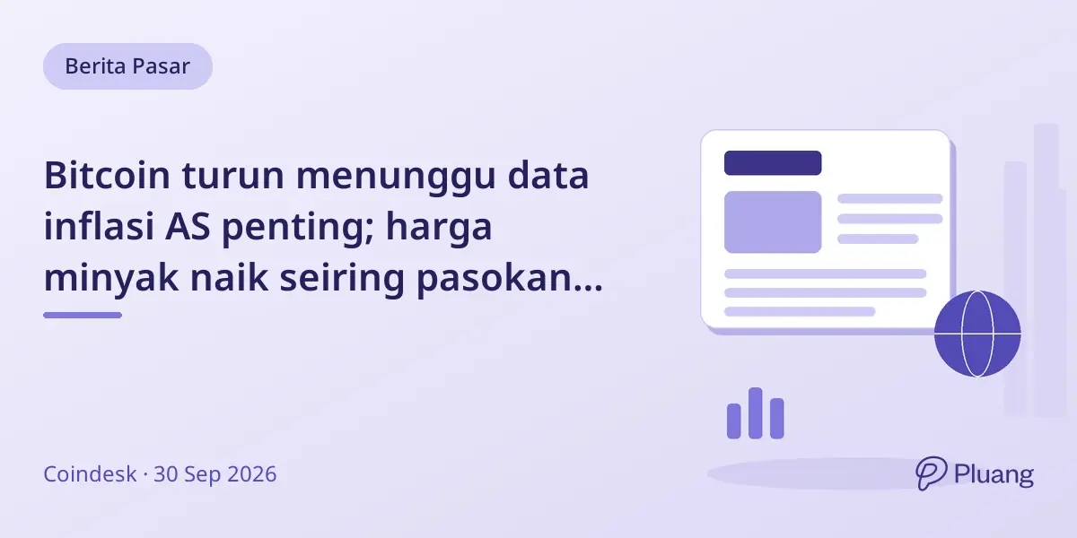 Bitcoin turun menunggu data inflasi AS penting; harga minyak naik seiring pasokan Timur Tengah normal.