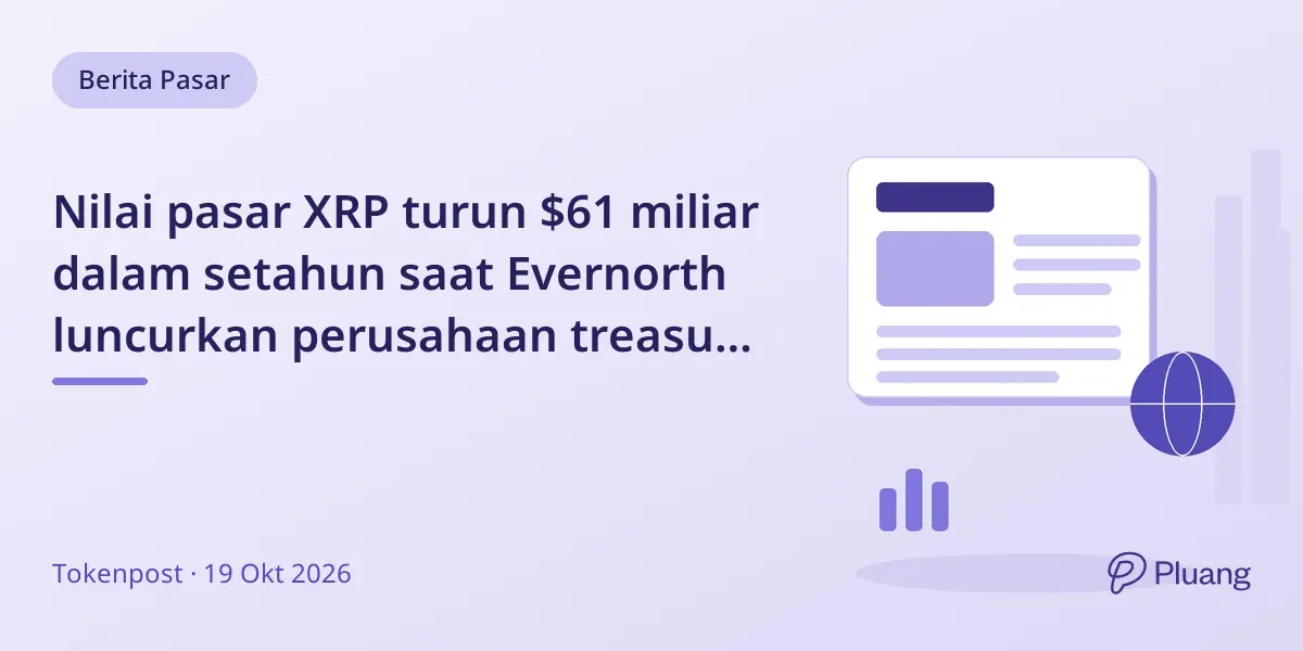 Nilai pasar XRP turun $61 miliar dalam setahun saat Evernorth luncurkan perusahaan treasury XRP di Nasdaq
