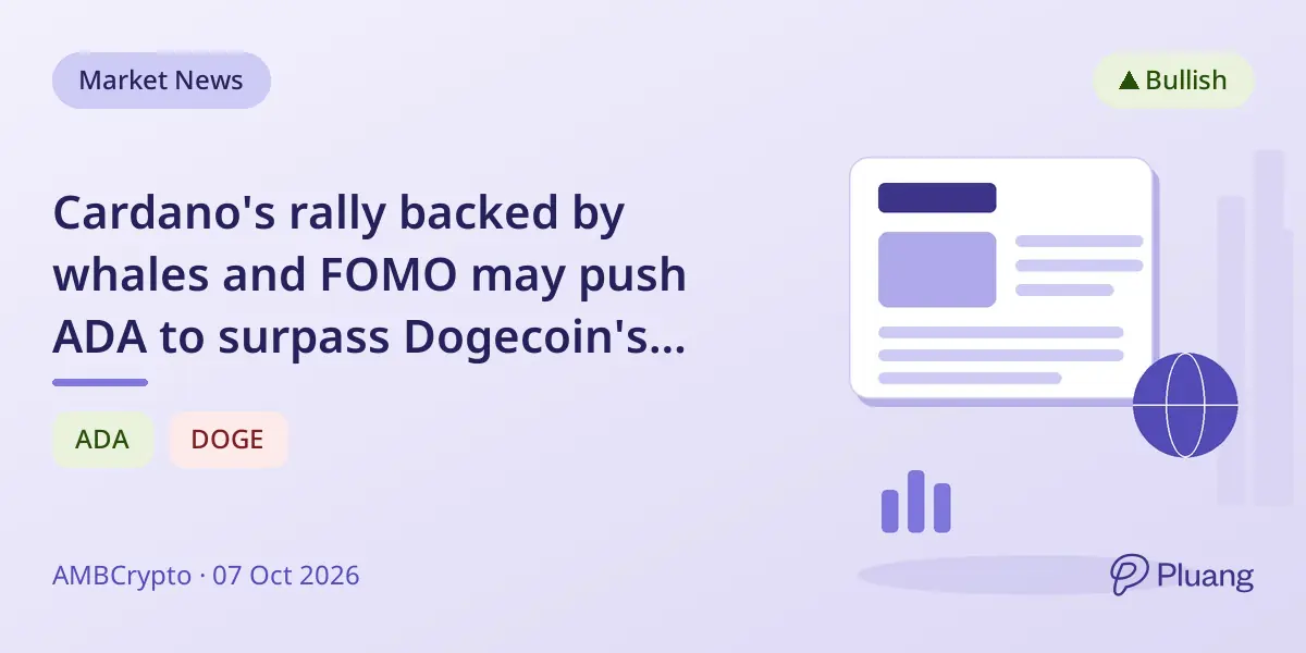 Cardano's rally backed by whales and FOMO may push ADA to surpass Dogecoin's market cap.