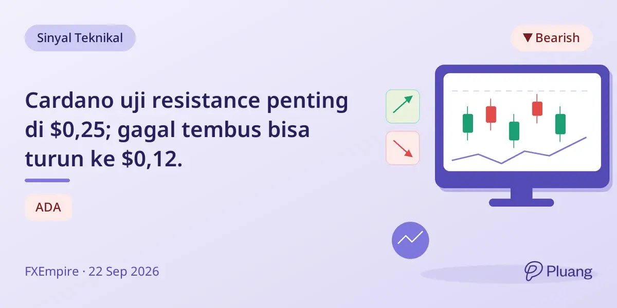 Cardano uji resistance penting di $0,25; gagal tembus bisa turun ke $0,12.