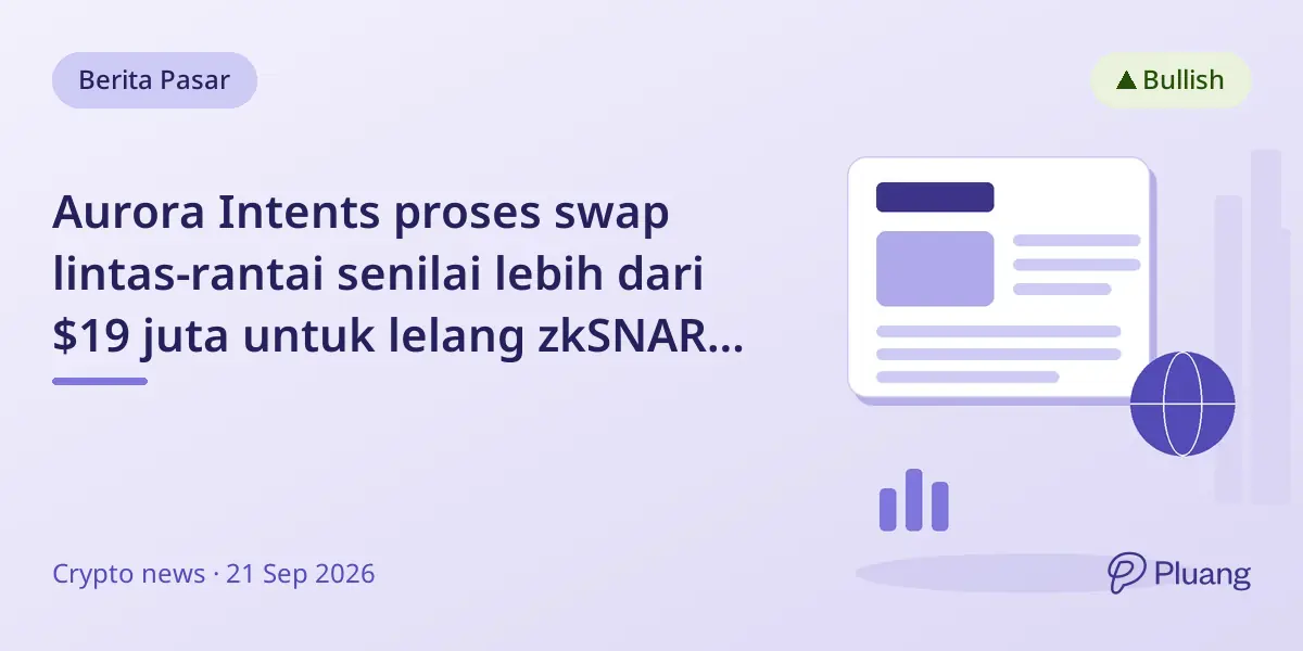 Aurora Intents proses swap lintas-rantai senilai lebih dari $19 juta untuk lelang zkSNARKS Zcash.
