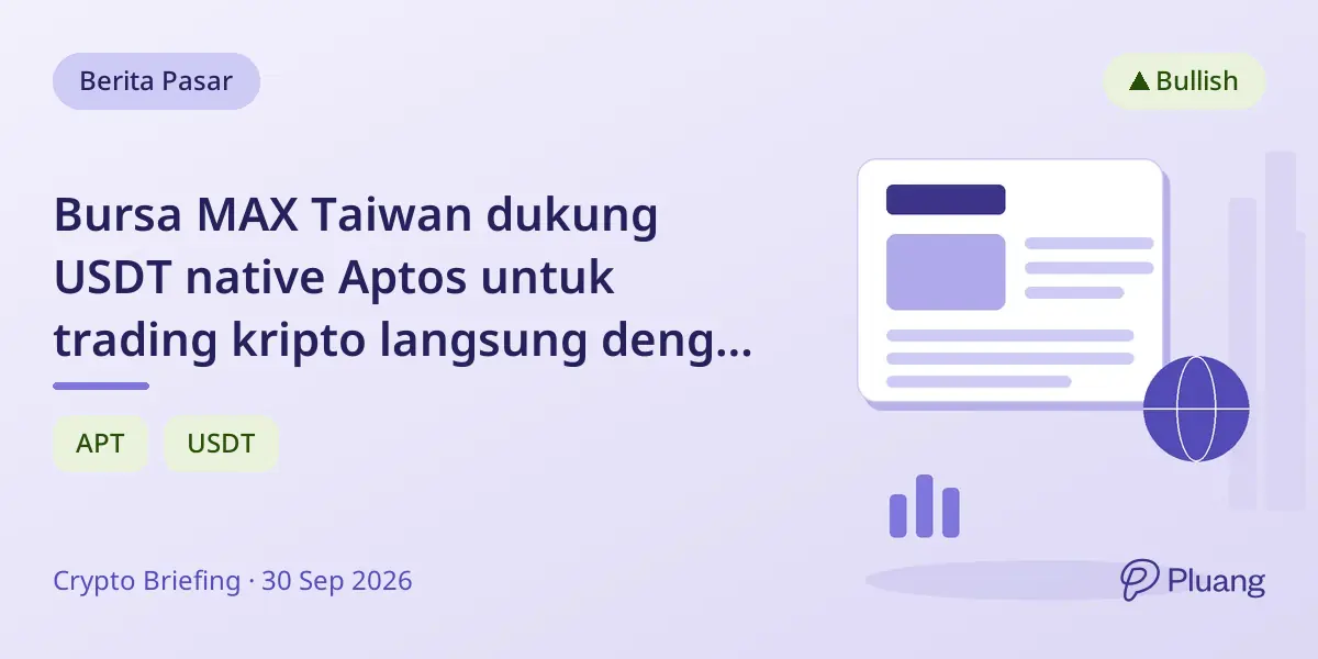 Bursa MAX Taiwan dukung USDT native Aptos untuk trading kripto langsung dengan TWD.