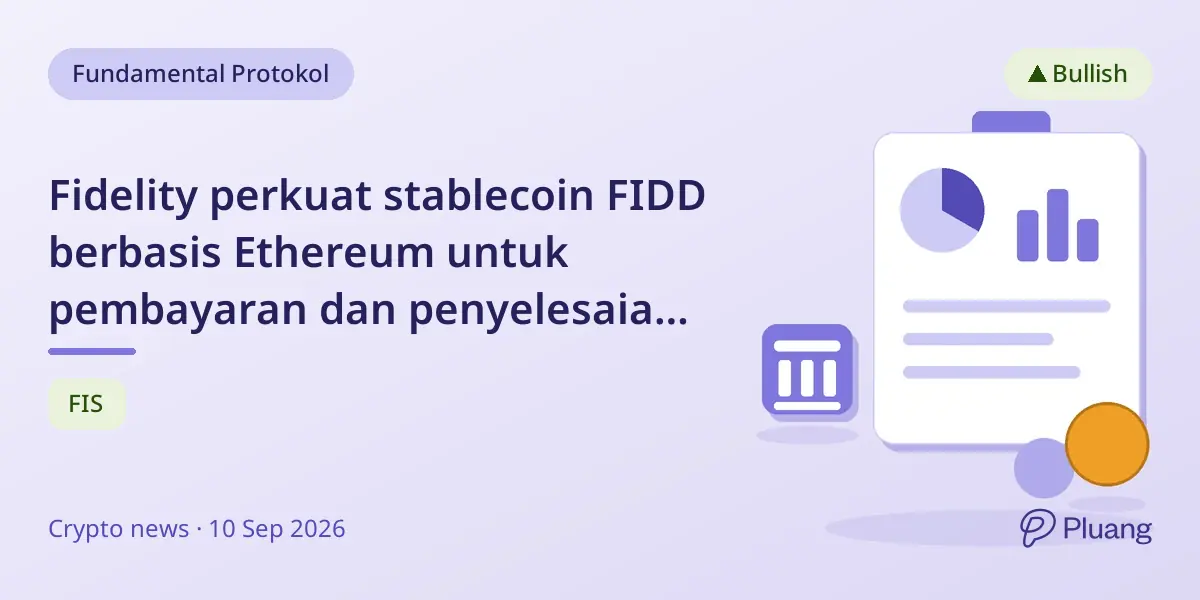 Fidelity perkuat stablecoin FIDD berbasis Ethereum untuk pembayaran dan penyelesaian transaksi.