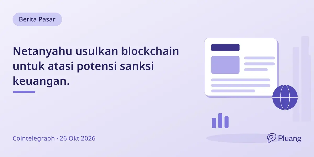 Netanyahu usulkan blockchain untuk atasi potensi sanksi keuangan.