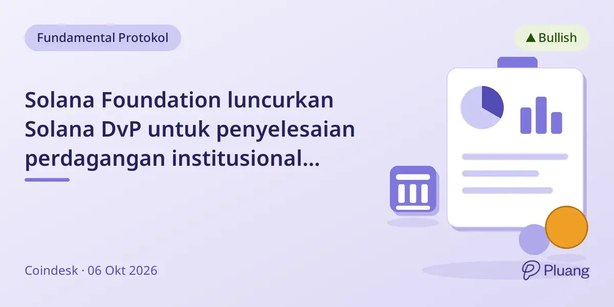 Solana Foundation luncurkan Solana DvP untuk penyelesaian perdagangan institusional dalam hitungan detik.
